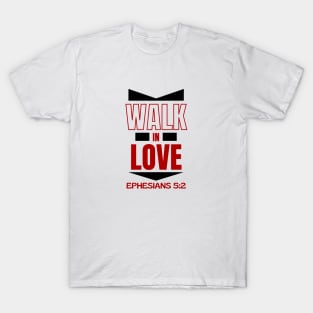 Walk In Love | Christian Typography T-Shirt